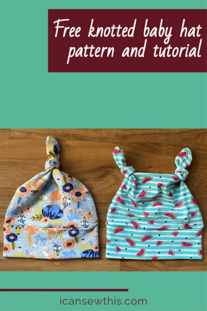 Free knotted baby hat pattern and tutorial - I Can Sew This