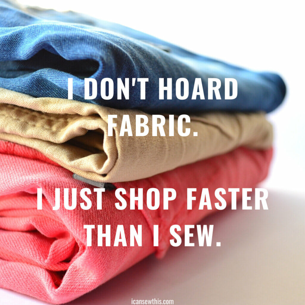 I shop faster than I sew