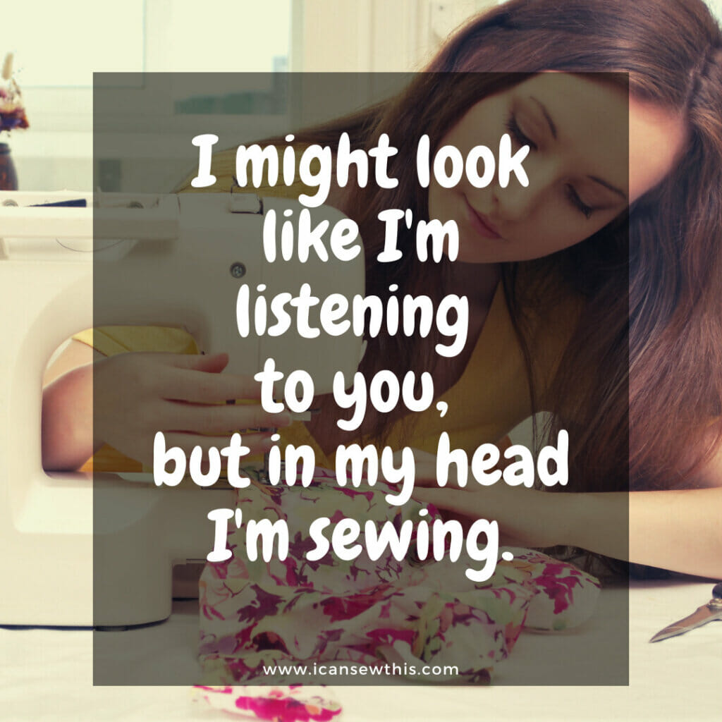 in my head I'm sewing