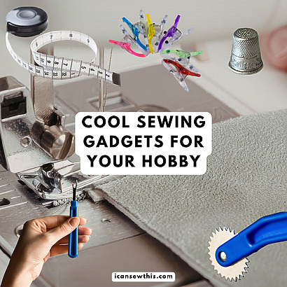 Discover 22 cool sewing tools and gadgets you'll love