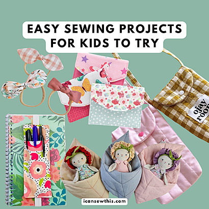 fun and easy sewing projects for kids - simple patterns and tutorials