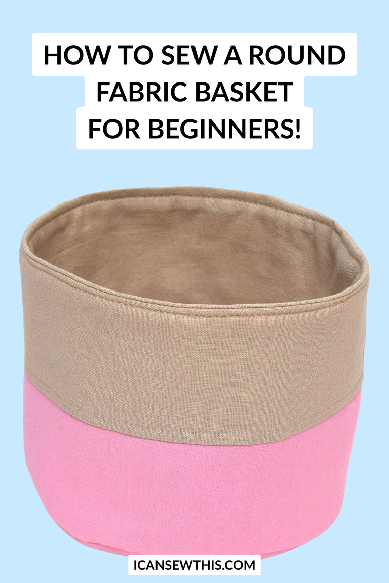 How to sew round fabric baskets (free pattern + easy tutorial) - I Can ...