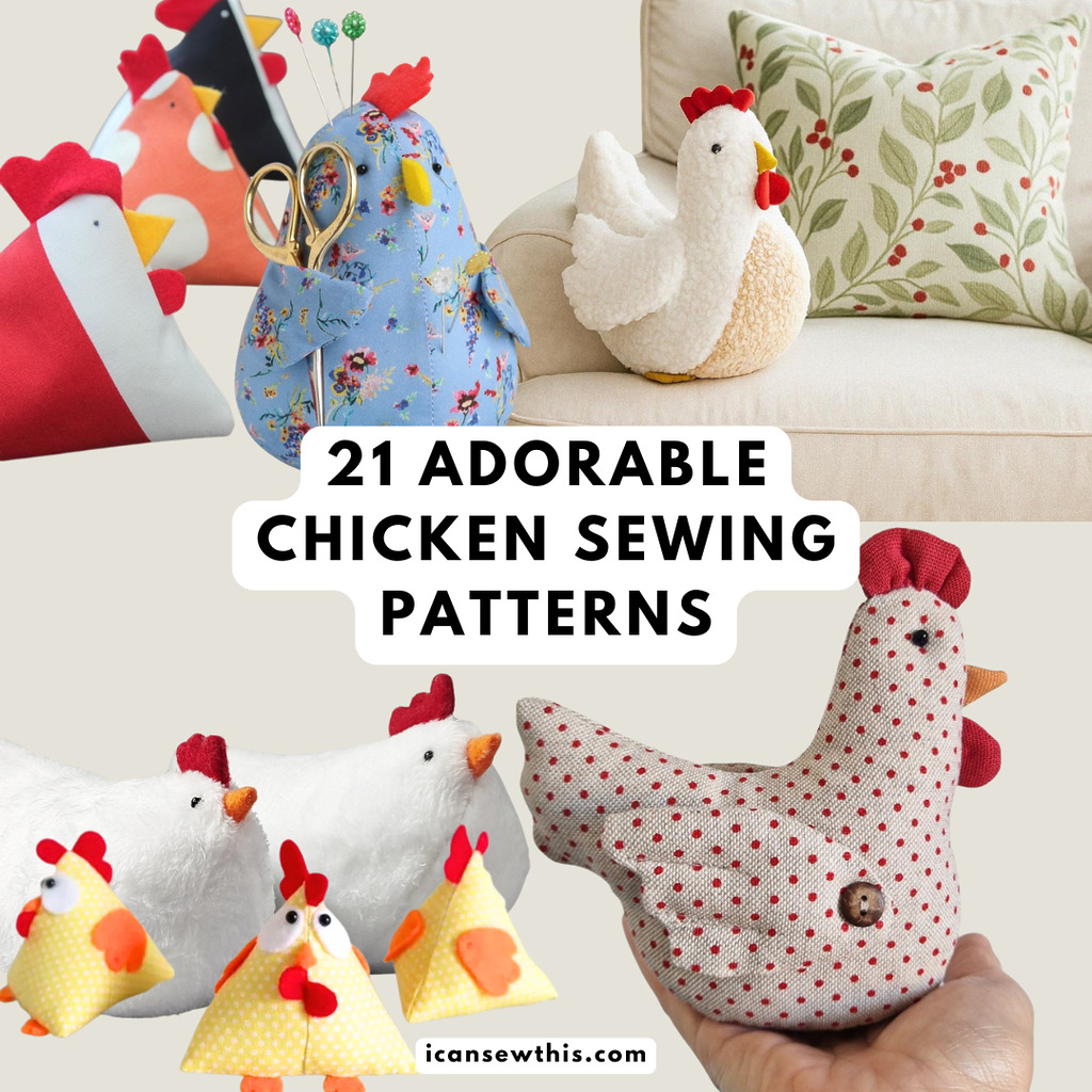 21 adorable chicken sewing patterns for your next project - I Can Sew This