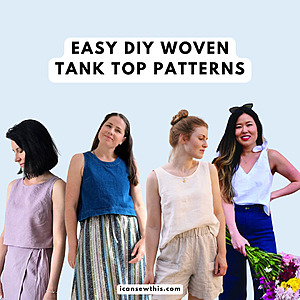 Best woven tank top sewing patterns for your summer wardrobe - easy DIY woven tank top patterns for women