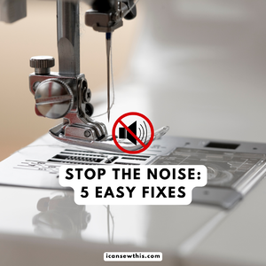 How to make your sewing machine quieter in 5 easy steps