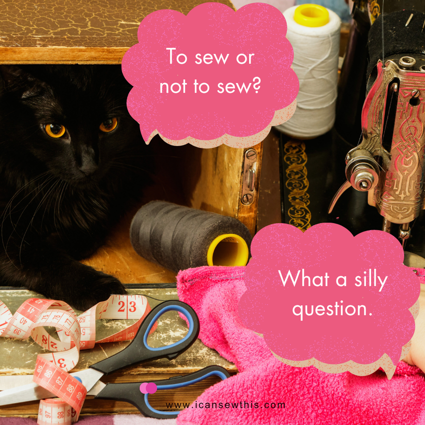 To sew or not to sew? What a silly question to ask a maker!