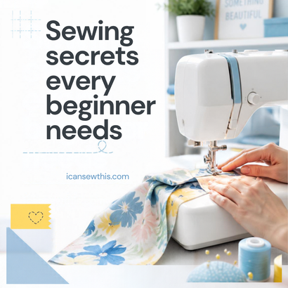 Sewing tips for beginners that will change your life