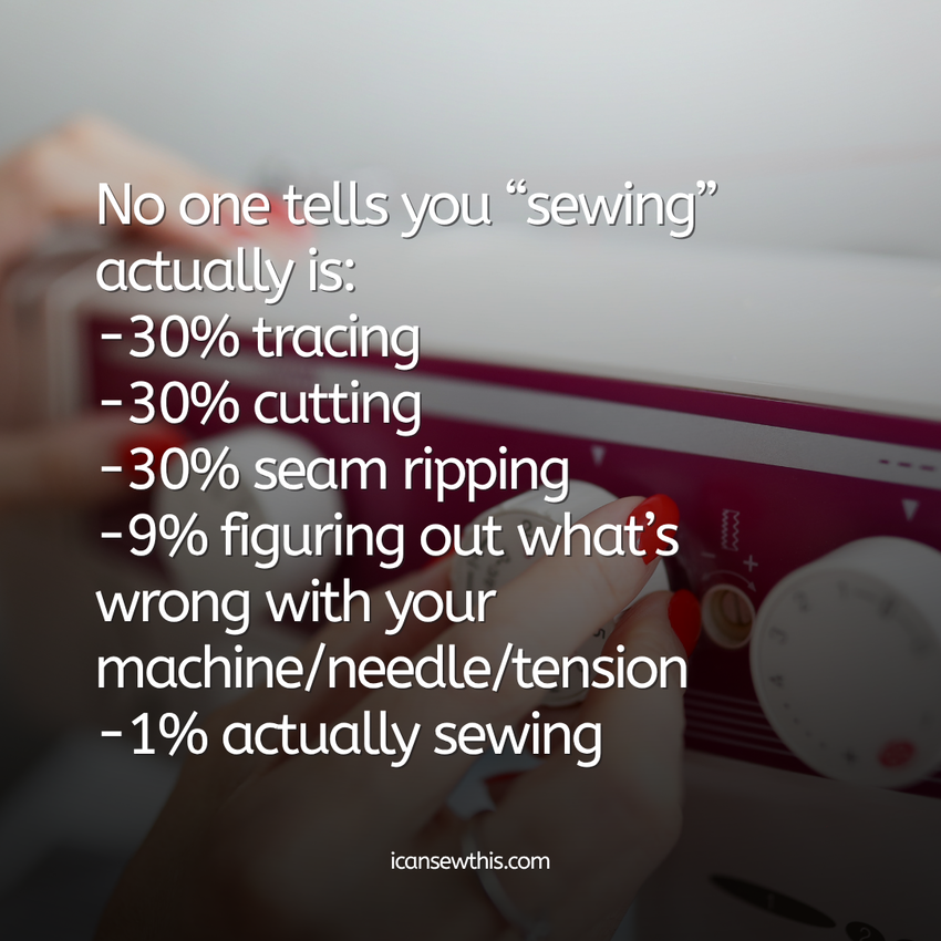 No one tells you that "sewing" is actually