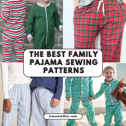 Easy DIY pajama and loungewear patterns for the whole family - The best family pajama sewing patterns for cozy holiday lounging